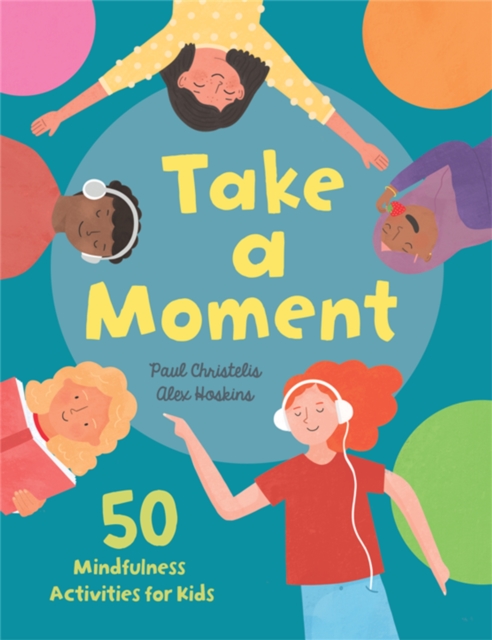 Take a Moment : 50 Mindfulness Activities for Kids, Paperback / softback Book