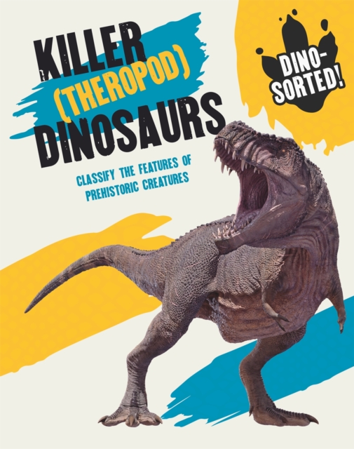 Dino-sorted!: Killer (Theropod) Dinosaurs, Paperback / softback Book