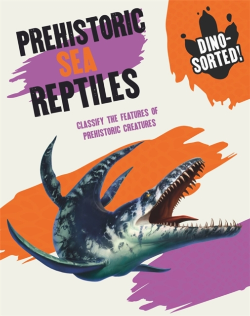 Dino-sorted!: Prehistoric Sea Reptiles, Paperback / softback Book