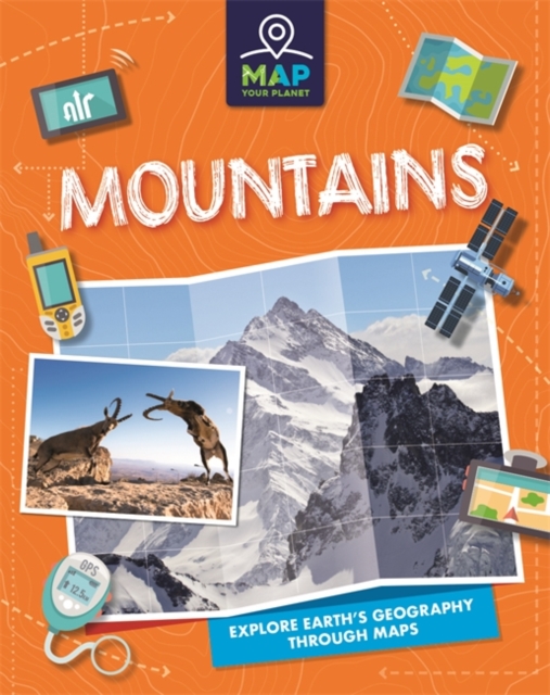 Map Your Planet: Mountains, Hardback Book