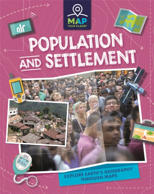 Map Your Planet: Population and Settlement, Hardback Book