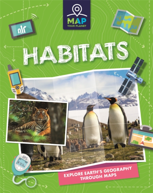 Map Your Planet: Habitats, Hardback Book