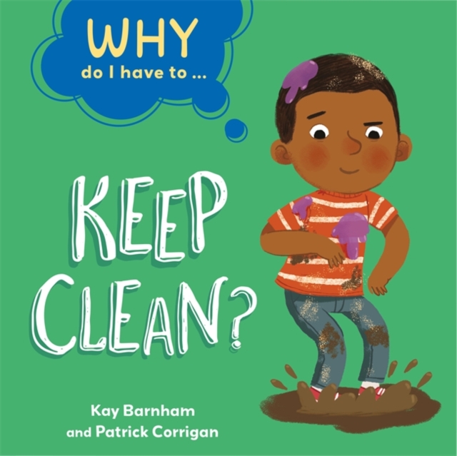 Why Do I Have To ...: Keep Clean?, Paperback / softback Book