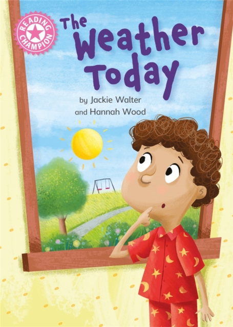 Reading Champion: The Weather Today : Independent Reading Non-Fiction Pink 1a, Hardback Book