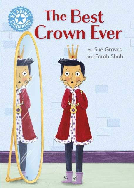 Reading Champion: The Best Crown Ever : Independent Reading Blue 4, Hardback Book
