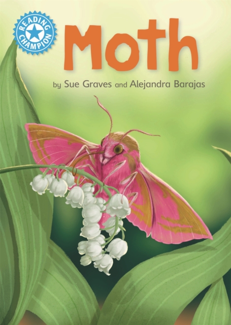 Reading Champion: Moth : Independent Reading Non-Fiction Blue 4, Hardback Book