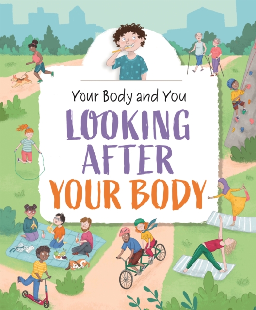 Your Body and You: Looking After Your Body, Hardback Book