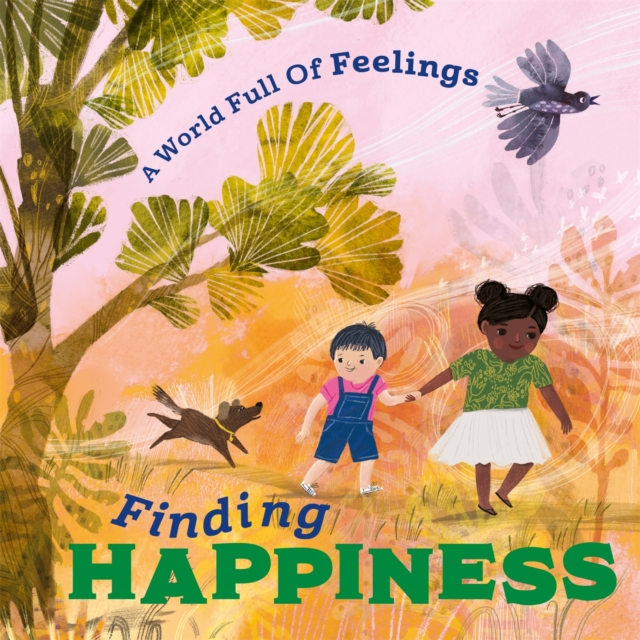 A World Full of Feelings: Finding Happiness, Hardback Book