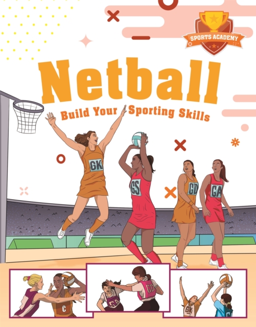 Sports Academy: Sports Academy: Netball, Hardback Book