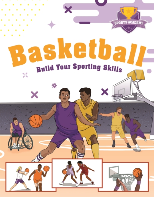 Sports Academy: Sports Academy: Basketball, Hardback Book