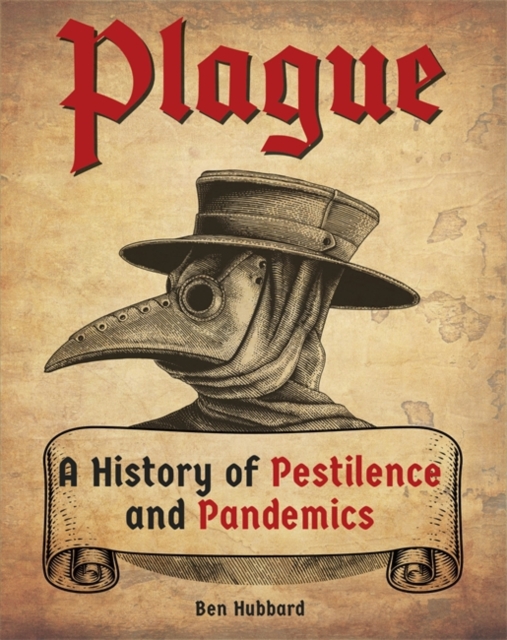 Plague : A History of Pestilence and Pandemics, Hardback Book