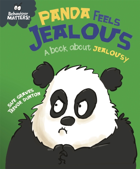 Behaviour Matters: Panda Feels Jealous - A book about jealousy, Paperback / softback Book