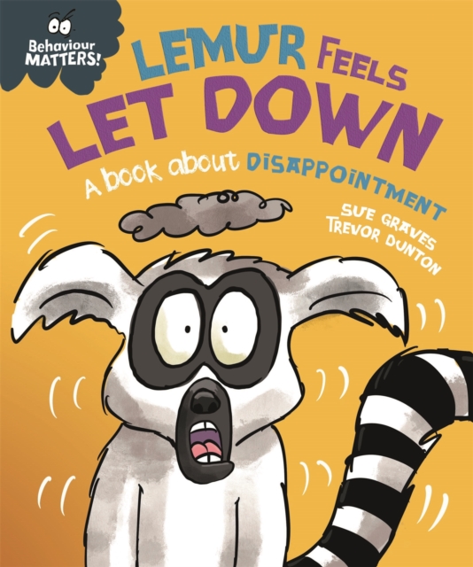 Behaviour Matters: Lemur Feels Let Down - A book about disappointment, Hardback Book