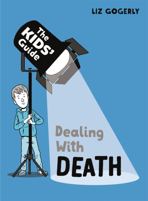 The Kids' Guide: Dealing with Death, Hardback Book