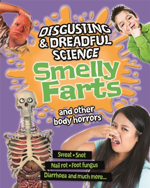 Disgusting and Dreadful Science: Smelly Farts and Other Body Horrors, Paperback / softback Book