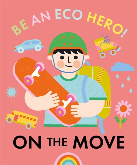 Be an Eco Hero!: On the Move, Paperback / softback Book