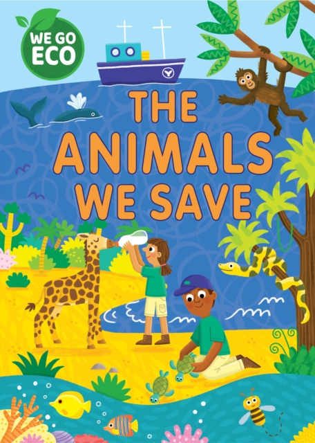 WE GO ECO: The Animals We Save, Paperback / softback Book