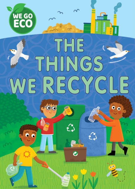 WE GO ECO: The Things We Recycle, Hardback Book