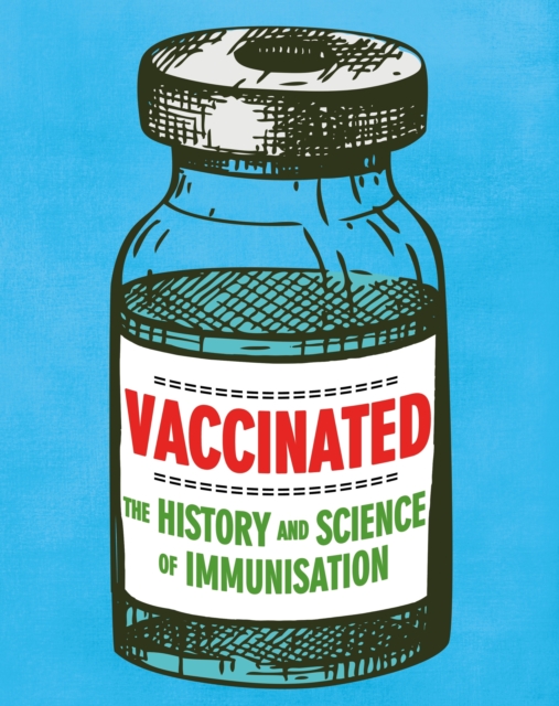 Vaccinated : The history and science of immunisation, EPUB eBook