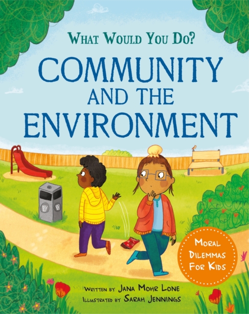What would you do?: Community and the Environment : Moral dilemmas for kids, Hardback Book