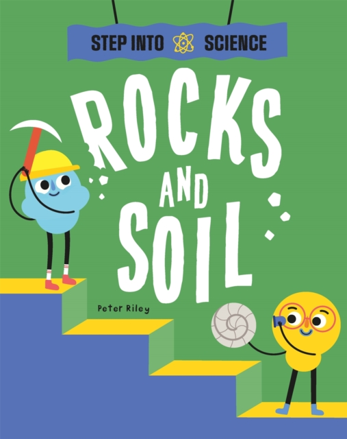 Step Into Science: Rocks and Soil, Hardback Book