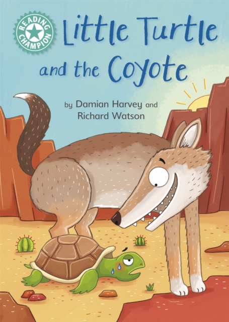 Reading Champion: Little Turtle and the Coyote : Independent Reading Turquoise 7, Hardback Book