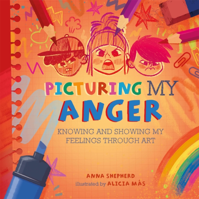All the Colours of Me: Picturing My Anger : Knowing and showing my feelings through art, Paperback / softback Book