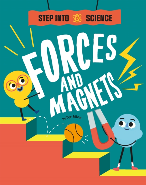 Step Into Science: Forces and Magnets, Paperback / softback Book