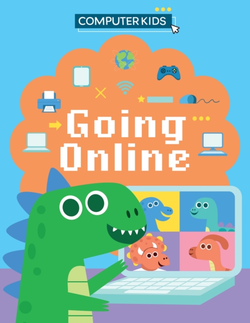 Computer Kids: Going Online, Hardback Book
