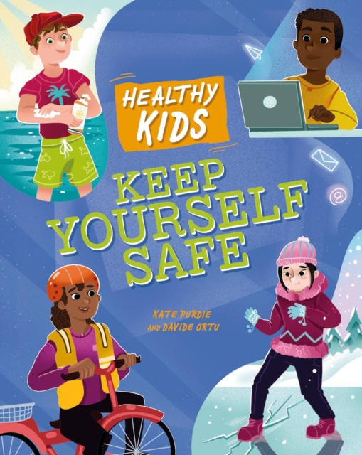 Healthy Kids: Keep Yourself Safe, Hardback Book