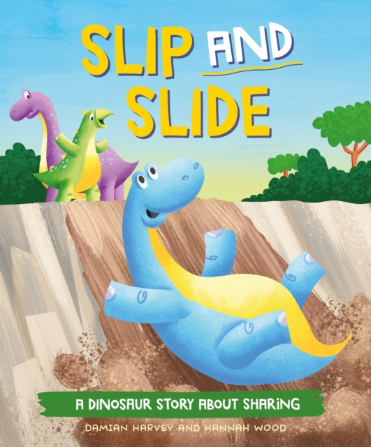 A Dinosaur Story: Slip and Slide : A Dinosaur Story about Sharing, Hardback Book