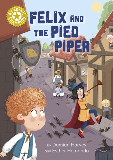 Reading Champion: Felix and the Pied Piper : Independent Reading Gold 9, Hardback Book