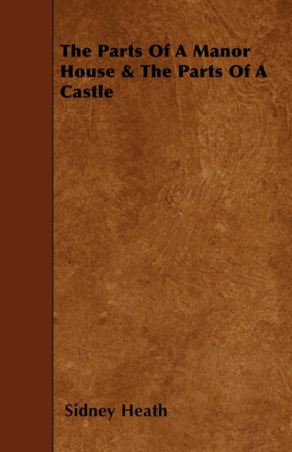 The Parts Of A Manor House & The Parts Of A Castle, Paperback / softback Book