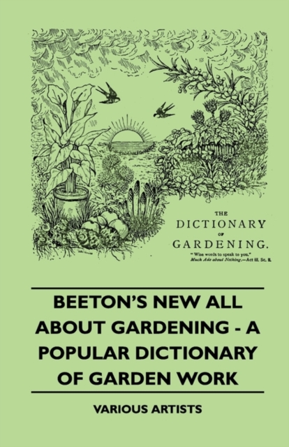 Beeton's New All About Gardening - A Popular Dictionary Of Garden Work, Hardback Book