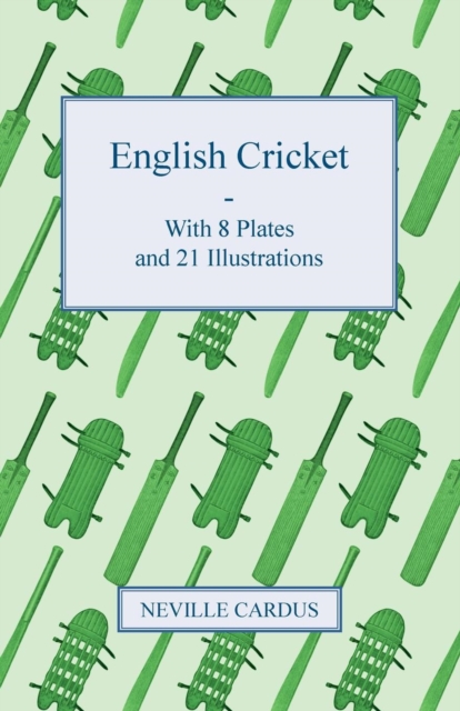 English Cricket - With 8 Plates And 21 Illustrations, Paperback / softback Book