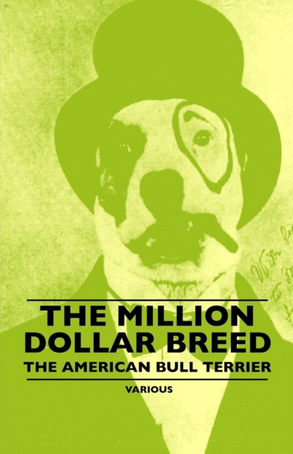The Million Dollar Breed - The American Bull Terrier, Paperback / softback Book