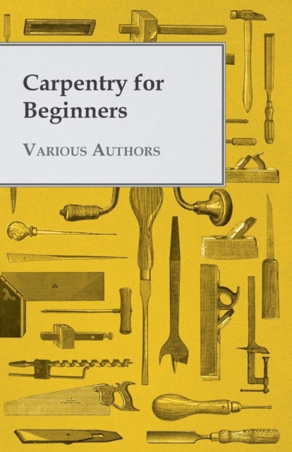 Carpentry For Beginners, Paperback / softback Book