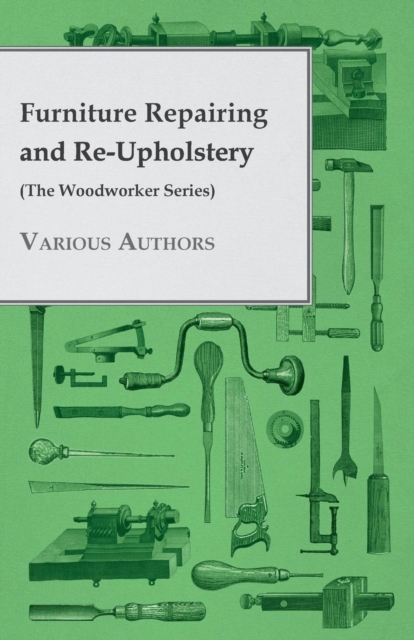 Furniture Repairing Re-Upholstery, Paperback / softback Book