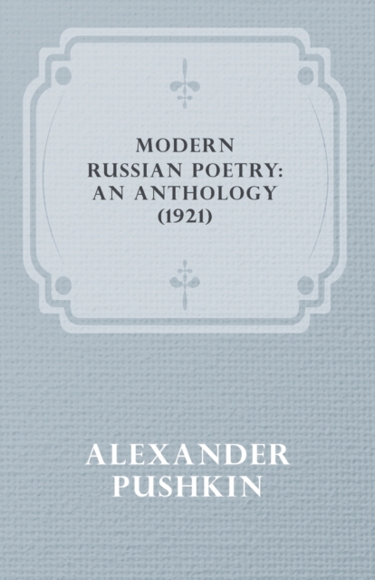 Modern Russian Poetry : An Anthology (1921), Paperback / softback Book