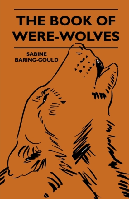 The Book Of Were-Wolves, Paperback / softback Book