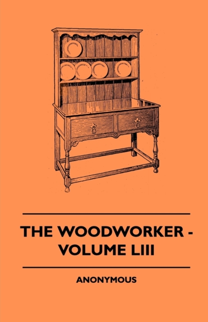 The Woodworker - Volume LIII, Paperback / softback Book