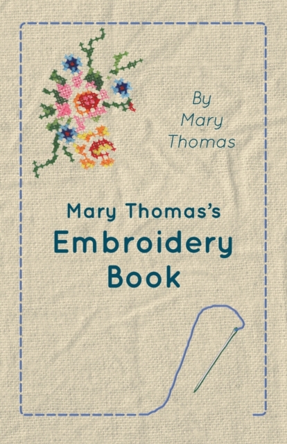 Mary Thomas's Embroidery Book, Paperback / softback Book
