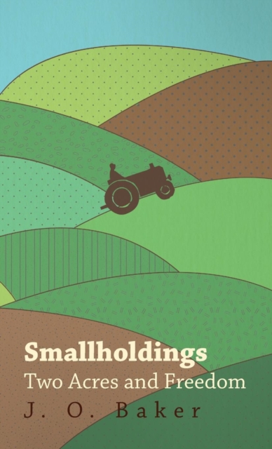 Smallholdings - Two Acres And Freedom, Hardback Book