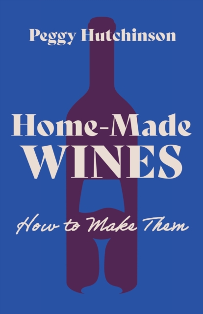 Home-Made Wines - How To Make Them, Paperback / softback Book