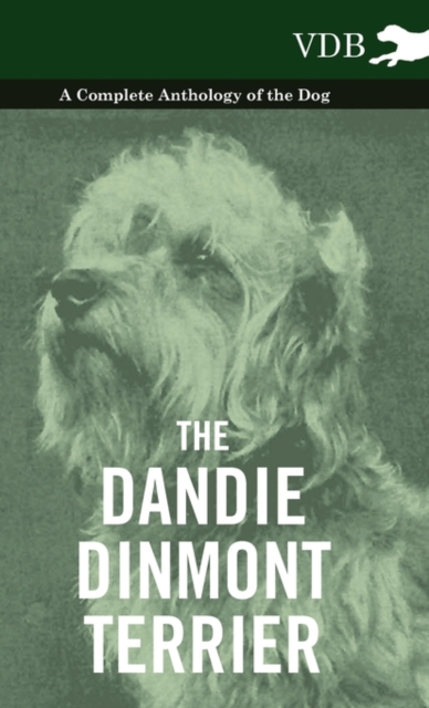 The Dandie Dinmont Terrier - A Complete Anthology of the Dog -, Hardback Book
