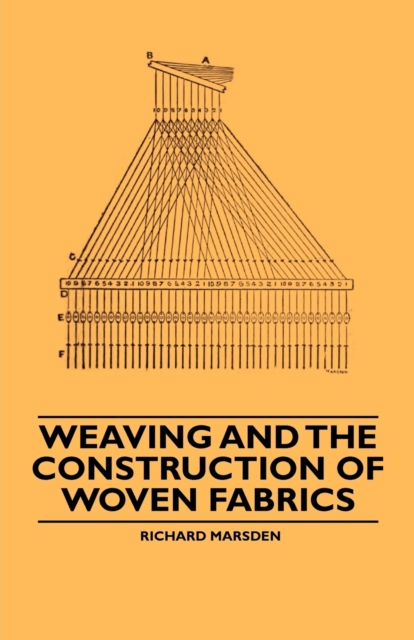 Weaving and the Construction of Woven Fabrics, Paperback / softback Book