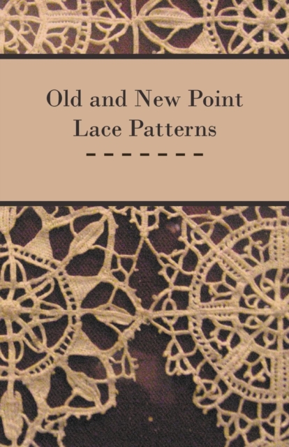 Old and New Point Lace Patterns, Paperback / softback Book