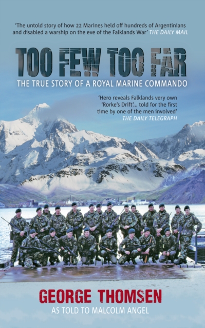 Too Few Too Far : The True Story of a Royal Marine Commando, Paperback / softback Book