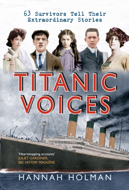 Titanic Voices : 63 Survivors Tell Their Extraordinary Stories, EPUB eBook