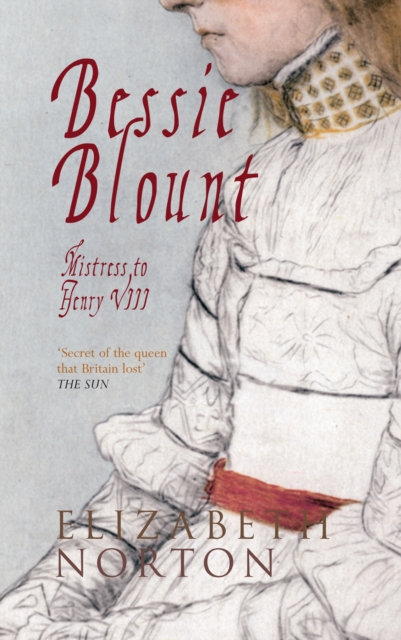 Bessie Blount : Mistress to Henry VIII, EPUB eBook